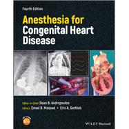 Anesthesia for Congenital Heart Disease by Andropoulos, Dean B.; Mossad, Emad B.; Gottlieb, Erin A., 9781119791652