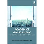 Academics Going Public by Gasman, Marybeth, 9781138671652