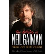 The Artistry of Neil Gaiman by Sommers, Joseph Michael; Eveleth, Kyle, 9781496821652