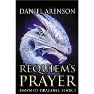 Requiem's Prayer by Arenson, Daniel, 9781502511652