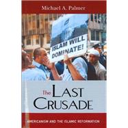 The Last Crusade by Palmer, Michael A., 9781597971652