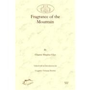 Fragrance of the Mountain by Elias, Ghattas Maqdasi; Ibrahim, Gregorios Yuhanna, 9781607241652