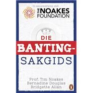 Die Banting-sakgids by Noakes, Tim; Douglas, Bernadine; Allan, Bridgette, 9781776091652