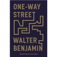One-Way Street And Other Writings by Benjamin, Walter; Sontag, Susan; Jephcott, Edmund; Shorter, Kingsley, 9781839761652