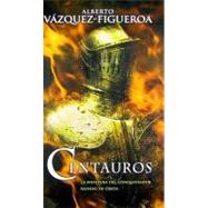 Centauros/ Centaurs by Vazquez-Figueroa, Alberto, 9788498721652