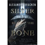 Silver in the Bone by Bracken, Alexandra, 9780593481653