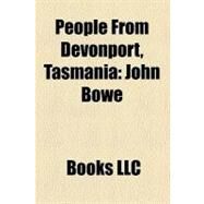People from Devonport, Tasmani : John Bowe by , 9781156311653