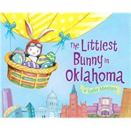 The Littlest Bunny in Oklahoma by Jacobs, Lily; Dunn, Robert, 9781492611653