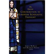 The Irish Contribution to European Scholastic Thought by McEvoy, James; Dunne, Michael, 9781846821653