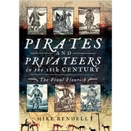 Pirates and Privateers in the 18th Century by Rendell, Mike, 9781526731654