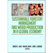 Sustainable Forestry Management and Wood Production in a Global Economy by Deal; Robert L, 9781560221654
