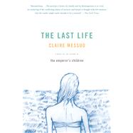 The Last Life by Messud, Claire, 9780156011655