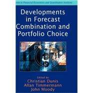 Developments in Forecast Combination and Portfolio Choice by Dunis, Christian L.; Timmermann, Allan; Moody, John E., 9780471521655