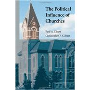 The Political Influence of Churches by Paul A. Djupe , Christopher P. Gilbert, 9780521871655
