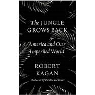 The Jungle Grows Back by KAGAN, ROBERT, 9780525521655