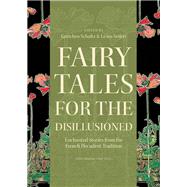 Fairy Tales for the Disillusioned by Schultz, Gretchen; Seifert, Lewis, 9780691161655