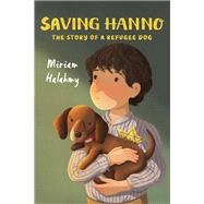 Saving Hanno The Story of a Refugee Dog by HALAHMY, MIRIAM, 9780823441655
