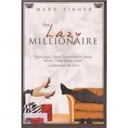 The Lazy Millionaire by Fisher, Marc, 9780883911655