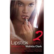 Lipstick Diaries Part 2 A Provocative Look into the Female Perspective by Whyte, Anthony, 9780979281655