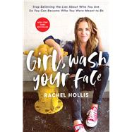 Girl, Wash Your Face by Hollis, Rachel, 9781400201655