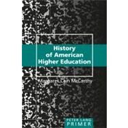 History of American Higher Education Primer by Mccarthy, Margaret Cain, 9781433111655