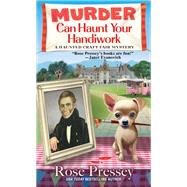 Murder Can Haunt Your Handiwork by Pressey, Rose, 9781496721655
