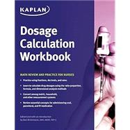 Dosage Calculation Workbook by Kaplan, Nursing, 9781506231655
