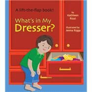 What's in My Dresser? by Rizzi, Kathleen; Riggs, Jenna, 9781595721655