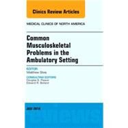 Common Musculoskeletal Problems in the Ambulatory Setting by Silvis, Matthew L., 9780323311656