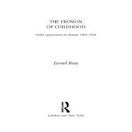The Erosion of Childhood by Rose,Lionel, 9780415001656