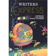 Writers Express : A Handbook for Young Writers, Thinkers and Learners by Kemper, Dave; Nathan, Ruth; Elsholz, Carol; Sebranek, Patrick; Krenzke, Chris, 9780669471656