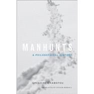 Manhunts by Chamayou, Gregoire, 9780691151656