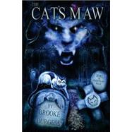 The Cat's Maw by Burgess, Brooke; Machajewski, Sara, 9781500971656