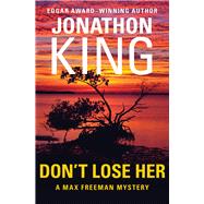 Don't Lose Her by King, Jonathon, 9781504001656
