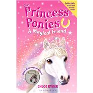 Princess Ponies 1: A Magical Friend by Ryder, Chloe, 9781619631656