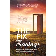 The Fix for Cravings by Myers-morrison, Cynthia; Wolfe, Dave Avram (CON), 9781796091656