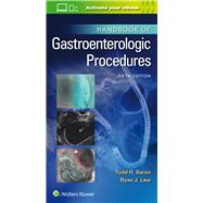 Handbook of Gastroenterologic Procedures by Baron, Todd Huntley; Law, Ryan, 9781975111656