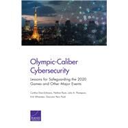 Olympic-caliber Cybersecurity by Dion-schwarz, Cynthia; Ryan, Nathan; Thompson, Julia A.; Silfversten, Erik; Paoli, Giacomo Persi, 9781977401656