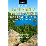 Moon Best of California State Parks Top 50 Parks in the Golden State by Unknown, 9798886471656