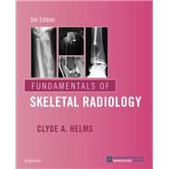 Fundamentals of Skeletal Radiology by Helms, Clyde A., M.D., 9780323611657