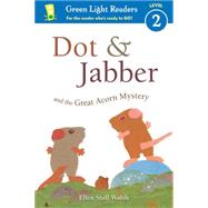 Dot & Jabber and the Great Acorn Mystery by Walsh, Ellen Stoll, 9780544791657