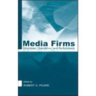 Media Firms: Structures, Operations, and Performance by Picard; Robert G., 9780805841657