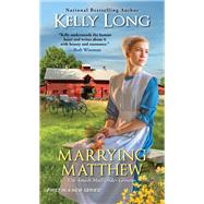 Marrying Matthew by Long, Kelly, 9781420151657