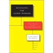 Managing the Older Worker by Cappelli, Peter, 9781422131657