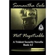 Not Negotiable by Cole, Samantha, 9781517411657