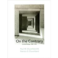 On the Contrary : Critical Essays, 1987-1997 by Paul M. Churchland and Patricia Smith Churchland, 9780262531658