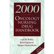 Oncology Nursing Drug Handbook 2000 by Wilkes, Gail M.; Ingwersen, Karen; Barton-Burke, Margaret, 9780763711658