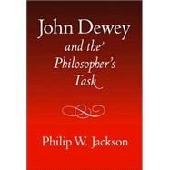 John Dewey and the Philosopher's Task by Jackson, Philip W., 9780807741658