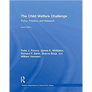 The Child Welfare Challenge: Policy, Practice, and Research by Pecora; Peter, 9780815351658