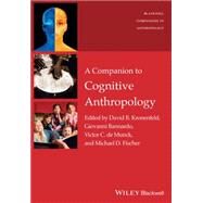 A Companion to Cognitive Anthropology by Kronenfeld, David B.; Bennardo, Giovanni; De Munck, Victor C.; Fischer, Michael D., 9781119111658